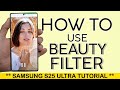 How to Use the Beauty Filter on Your Samsung S25 Ultra 2025
