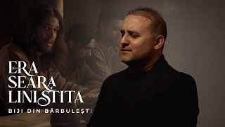 Biji din Barbulesti - ERA SEARA LINISTITA [  Video ] 2024