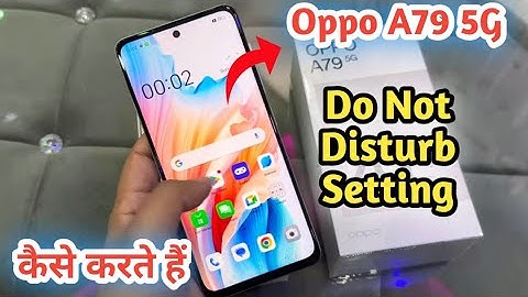 How to enable do not disturb in Oppo A79 5G , Oppo A79 5G Mein DND Kaise enable Karen