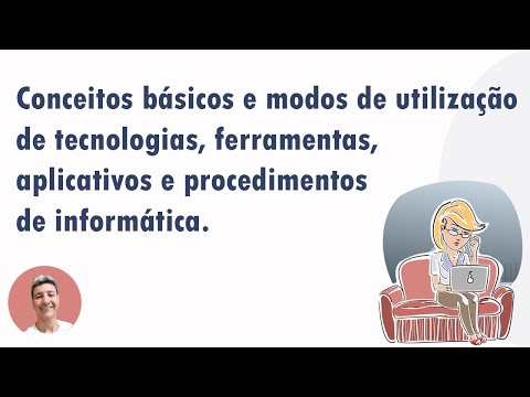 Conceitos básicos e modos de utilização de tecnologias e procedimentos de informática.