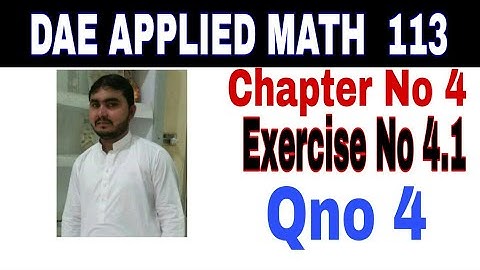 DAE math 113 1st year || applied mathematics 113 ||chapter no 4|| Exercise no 4.1||question no 4