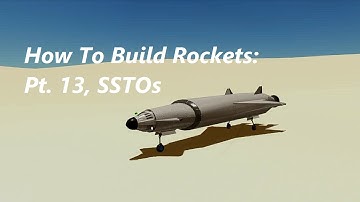 Juno: New Origins || How To Build Rockets: Pt. 13, SSTOs