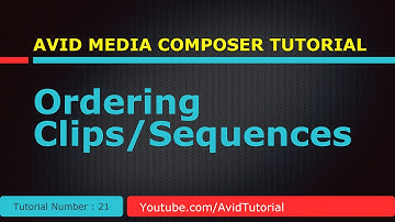 Avid media composer 21 - Ordering Clips/Sequences