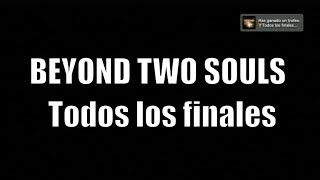 BEYOND TWO SOULS: All Endings (Spanish)