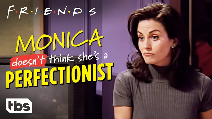 Friends: Monica Doesn't Think She's a Perfectionis...