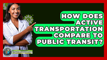 How Does Active Transportation Compare To Public Transit? - Earth Science Answers