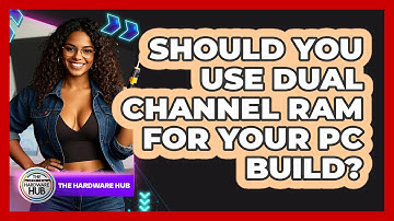 Should You Use Dual Channel RAM For Your PC Build? - The Hardware Hub