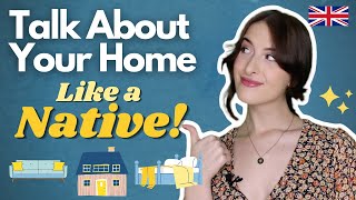 How Native English Speakers Talk About Their Home. (+ House Tour!)