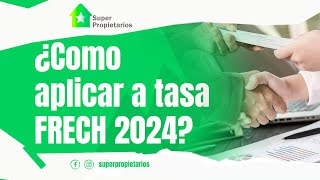 ¿Cómo aplicar a tasa frech en el 2024?