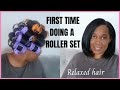 FIRST TIME DOING A ROLLER SET ON RELAXED HAIR