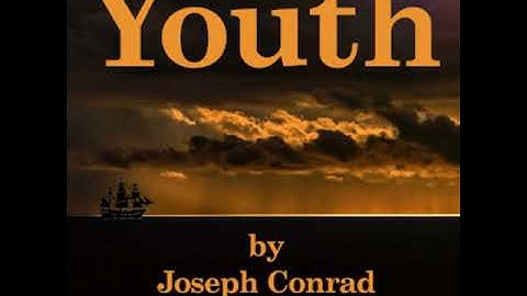 Youth (Version 2) by Joseph Conrad read by Peter Dann | Full Audio Book