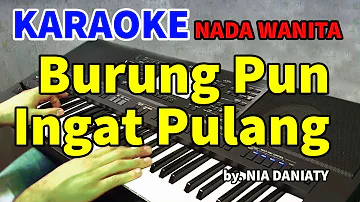 BURUNG INGAT PULANG - Nia Daniaty | KARAOKE HD