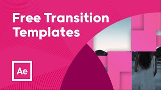 9 Free After Effects Transition Templates