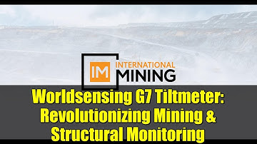 Worldsensing G7 Tiltmeter: Revolutionizing Mining & Structural Monitoring
