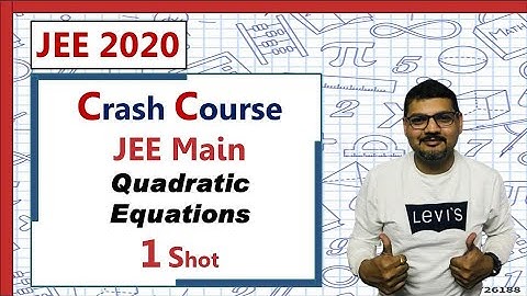 Maths Crash Course | JEE Main | Quadratic Equations | 1 Shot | Class 11 | JEE | 2020