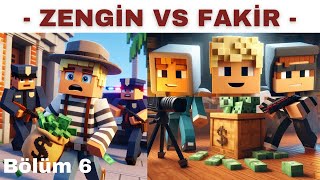 ZENGİN VS FAKİR FİLMİ 6.BÖLÜM 😱 - Minecraft