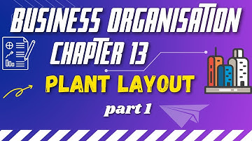 Business organisation chapter 13 Plant Layout part 1 Bcom 1st year semester 1 tfh Tuition from home