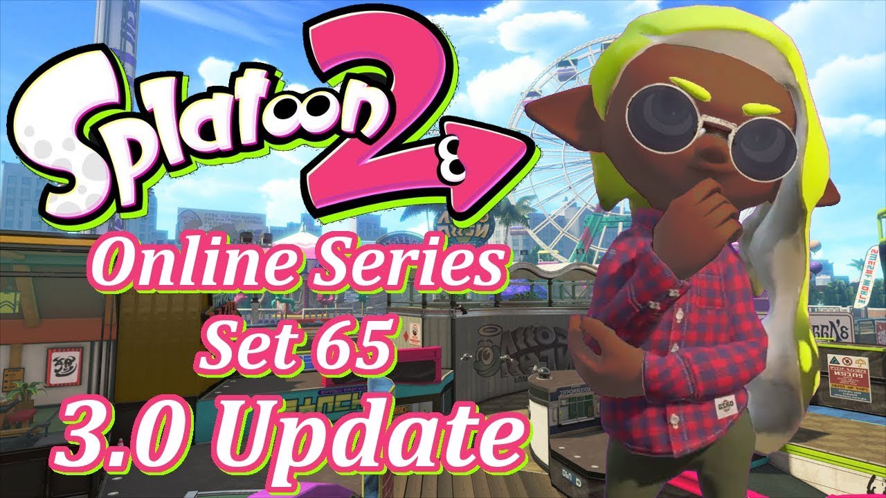 Splatoon 2: Online Series Set 65 - 3.0 Update