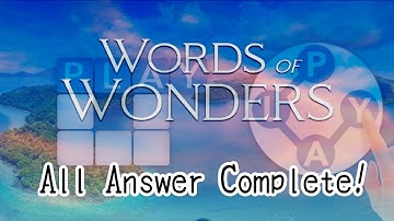 Words Of Wonders Crossword: Level 241-320 Answers!
