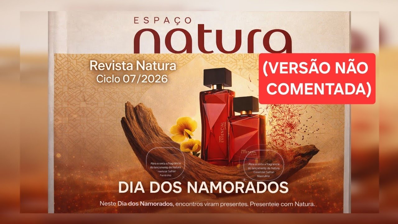REVISTA NATURA CICLO 07/2026.( VERSÃO NÃO COMENTADA) PRESENTES DIA DOS NAMORADOS 💝 💝.