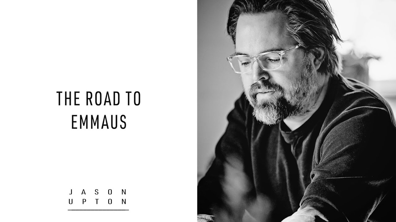 Jason Upton The Road to Emmaus (Official Lyric Video) YouTube