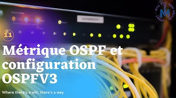CCNA2 : Métrique OSPF et Configuration de OSPFv3