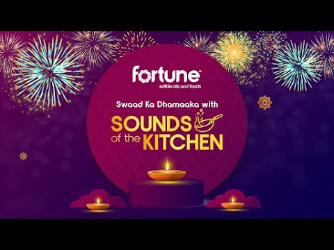 Swaad Ka Dhamaaka with #SoundsOfTheKitchen | Fortune Diwali Fireworks