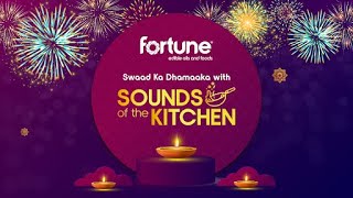 Swaad Ka Dhamaaka with SoundsOfTheKitchen | Fortune Diwali Fireworks