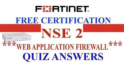 Fortinet NSE 2 | Lesson 11 - Web Application Firewall | Quiz Answers