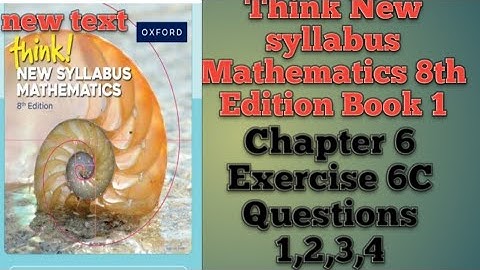 Think! New syllabus Mathematics 8th Edition Book 1 chapter 6 Exercise 6C Questions 1,2 ,3, 4 
