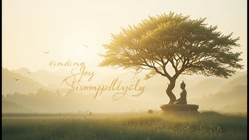 Finding Joy in Simplicity – Timeless Lessons from the Buddha for a Peaceful Life