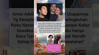 Anrez Klarifikasi Bahwa dia hanya baca typing bukan Keceplosan Soal Isu Pers3lingkuhan RN