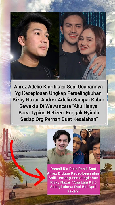 Anrez Klarifikasi Bahwa dia hanya baca typing bukan Keceplosan Soal Isu Pers3lingkuhan RN