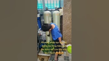 Cách sục rửa cột lọc đơn giản hiệu quả nhất [] @LocNuocGiaViet