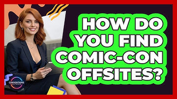 How Do You Find Comic-Con Offsites? - Conventions Network