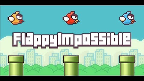 Flappy bird impossible