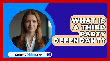 What Is A Third Party Defendant? - CountyOffice.org