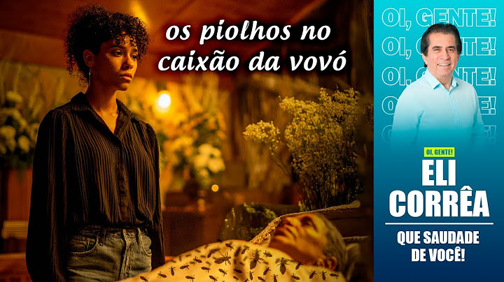 Os piolhos no caixão da vovó | Eli Corrêa Oficial |