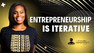 Entrepreneurship Is Iterative
