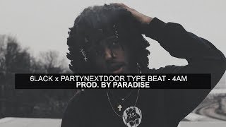 (FREE) 6LACK x PARTYNEXTDOOR Type Beat - 4AM | Free R&B Instrumental 2018