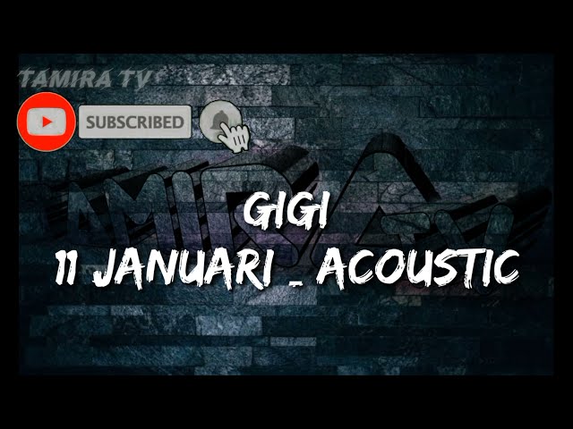 GIGI 11 JANUARI _ ACOUSTIC KARAOKE class=