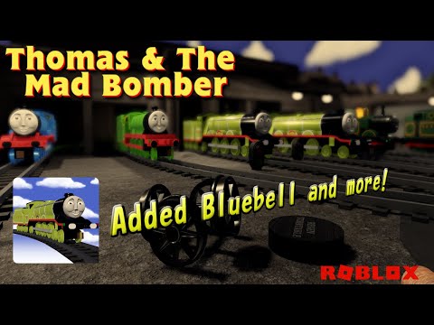 "Thomas & The Mad Bomber (Early Access)" Added Bluebell and more! (ROBLOX)