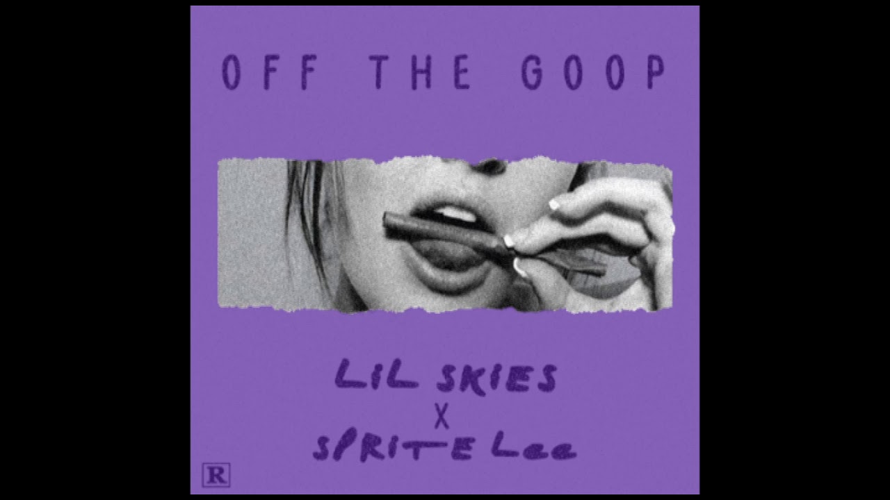 Off the Goop (feat. Sprite Lee)- Lil Skies (Chopped and Screwed)