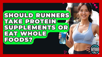 Should Runners Take Protein Supplements Or Eat Whole Foods? - Running Beyond Limits