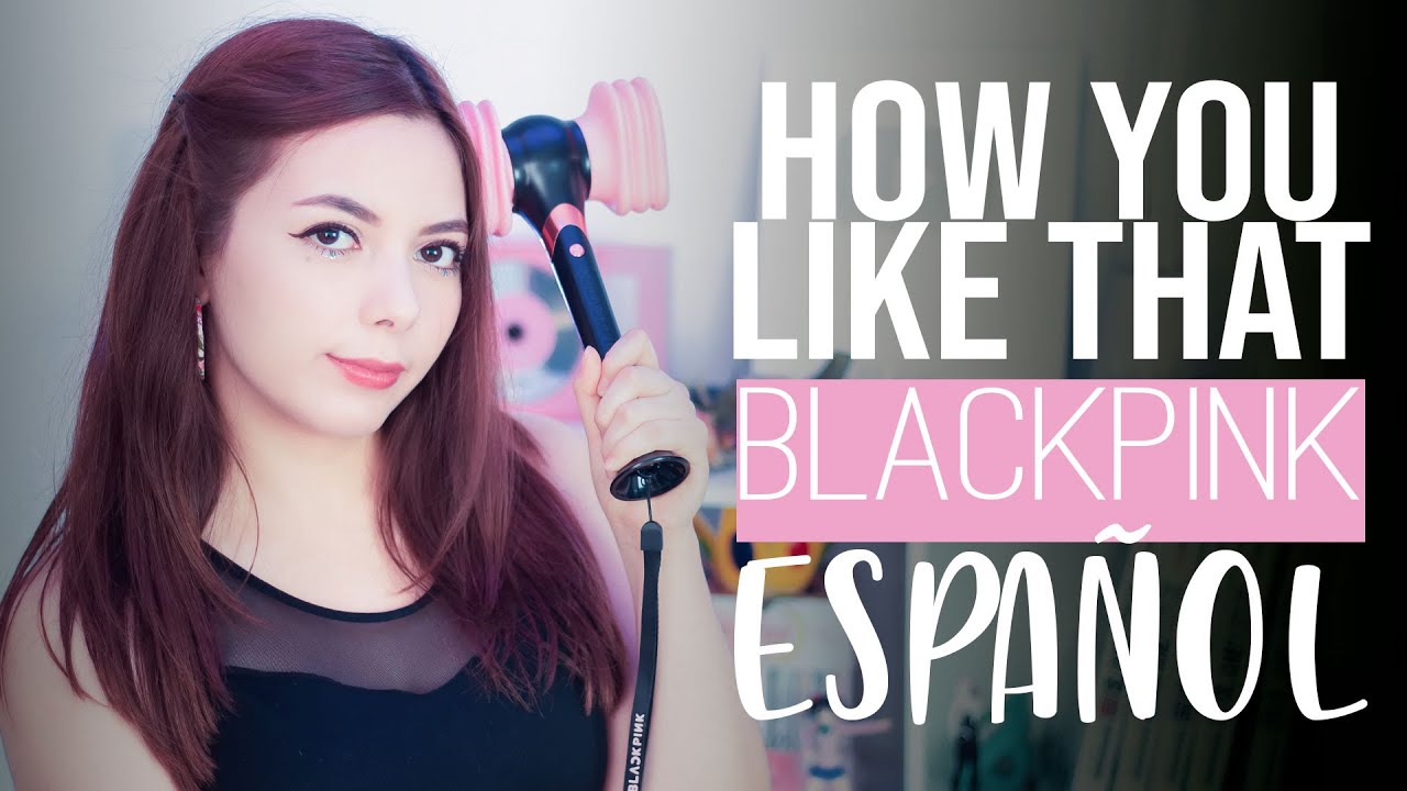 How You Like That ♥ BLACKPINK ♥ Cover Español by Mishi