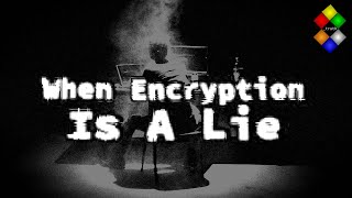 How Companies Lie To You About End-to-End Encryption