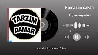Ramazan Özkan. Rüyamda Gördüm