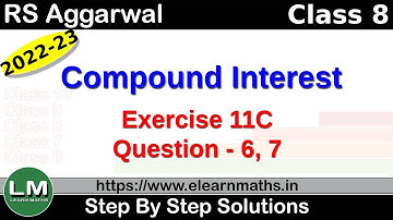 Compound Interest | Class 8 Chapter 11 Exercise 11C Question 6 - 7 | RS Aggarwal | Learn Maths