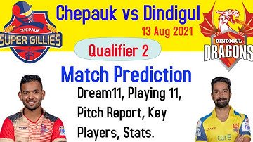 Who Will Win Chepauk vs Dindigul Qualifier 2 Match | CSG vs DD Dream11 Team | CSG vs DGD 2021