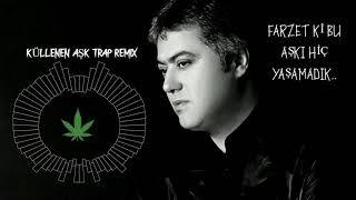 Cengiz Kurtoğlu - Küllenen Aşk Trap Remix Resimi